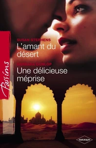 L'amant du désert - Une délicieuse méprise (Harlequin Passions)