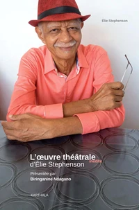 L'oeuvre théâtrale inédite d'Elie Stephenson (1974-1990)