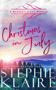  Stephie Klaire - Christmas in July - A McKenzie Ridge Novella, #1.