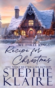  Stephie Klaire - We Three Kings: Recipe for Christmas - We Three Kings, #3.