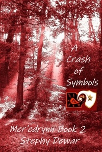  Stephy Dewar - A Crash of Symbols - Mer'edrynn - A World in Danger, #2.