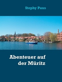 Stephy Paus - Abenteuer auf der Müritz.