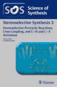 Stereoselective Synthesis Volume 3 - Stereoselective Pericyclic Reactions, Cross-Coupling, and C-H and C-X Activation.