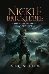  Sterling Nixon - Nickle Brickle'Bee: In the Home of Atlantia - Nickle Brickle'Bee, #3.