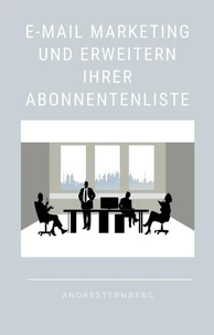 E-Mail-Marketing und Erweitern Ihrer Abonnentenliste