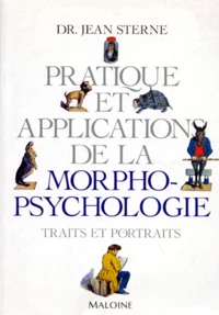 Pratique Et Applications De La Morphopsychologie. Traits Et Portraits