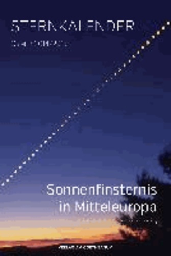 Sternkalender Ostern 2014/2015 - Sonnenfinsternis in Mitteleuropa. Das Jahr der Begegnungen.