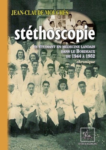 Stéthoscopie - un étudiant en médecine landais dans le Bordeaux de 1944 à 1952