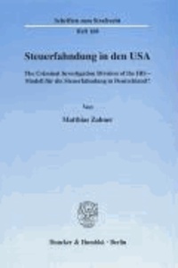 Steuerfahndung in den USA - The Criminal Investigation Division of the IRS - Modell für die Steuerfahndung in Deutschland?.