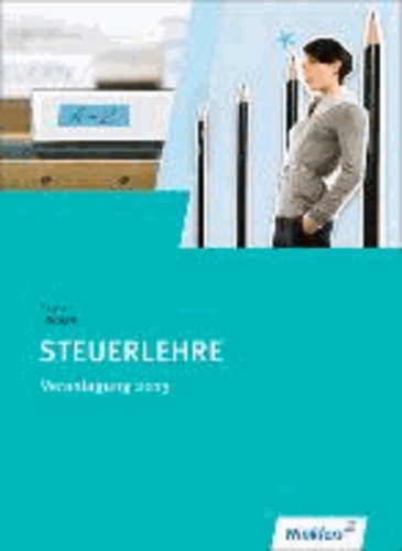 Steuerlehre Veranlagung 2013. Schülerbuch.