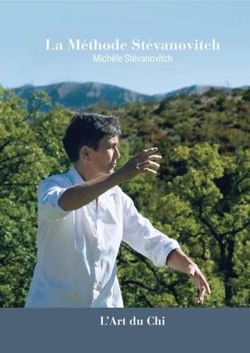 Stevanovitch Michele - La Méthode Stévanovitch - L'Art du Chi.