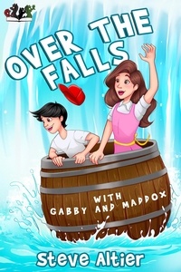  Steve Altier - Over the Falls with Gabby and Maddox - Gabby and Maddox Adventure Series, #1.