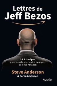 Steve Anderson - Lettres de Jeff Bezos - 14 principes pour développer votre business comme Amazon.