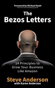 Steve Anderson - The Bezos Letters - 14 Principles to Grow Your Business Like Amazon.