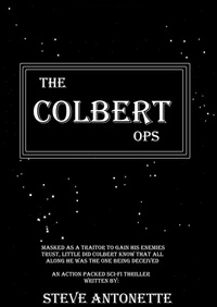  Steve Antonette - The Colbert Ops - The Colbert Story, #1.