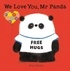 Steve Antony - Mr Panda  : We Love You, Mr Panda.