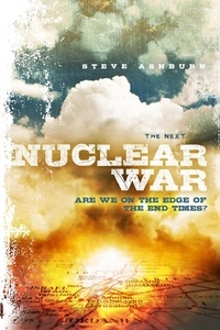 Steve Ashburn - The Next Nuclear War: Are We on the Edge of the End Times?.