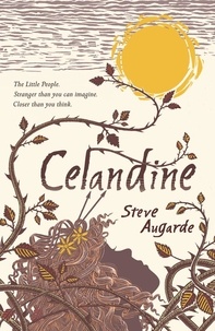 Steve Augarde - Celandine - The Touchstone Trilogy.