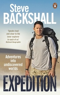 Steve Backshall - Expedition - Adventures into Undiscovered Worlds.