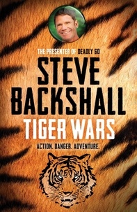 Steve Backshall - Tiger Wars - Book 1.