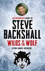 Steve Backshall - Wilds of the Wolf - Book 3.