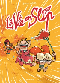 La vie en slip - Tome 1