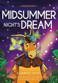 Steve Barlow et Steve Skidmore - Shakespeare's A Midsummer Night's Dream - A Graphic Novel.