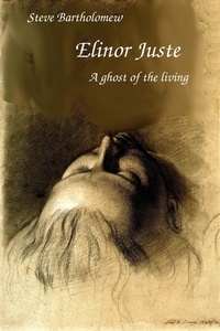  Steve Bartholomew - Elinor Juste a Ghost of the Living - The McRae Series.