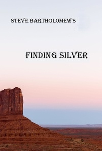  Steve Bartholomew - Finding Silver - Ira Beard, #3.