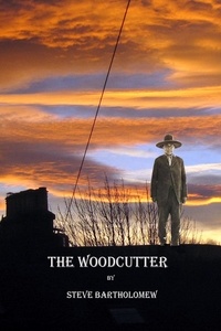  Steve Bartholomew - The Woodcutter.