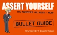 Steve Bavister et Amanda Vickers - Assert Yourself: Bullet Guides.