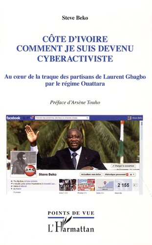 Côte d'Ivoire, comment je suis devenu cyberactiviste. La traque des partisans de Laurent Gbagbo par le régime Ouattara