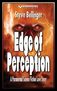  Steve Bellinger - Edge of Perception: A Paranormal Science Fiction Love Story.