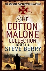 Steve Berry - Cotton Malone: Books 1-4.