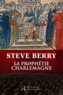 Steve Berry - La Prophétie Charlemagne.