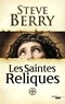 Steve Berry - Les saintes reliques.