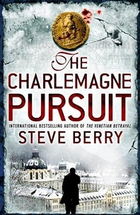 Steve Berry - The Charlemagne Pursuit.