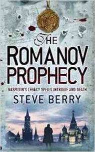 Steve Berry - The Romanov Prophecy.