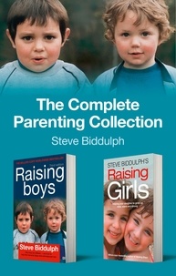 Steve Biddulph - The Complete Parenting Collection.