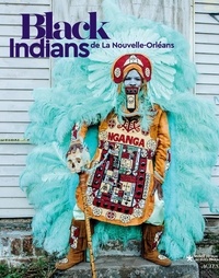 Steve Bourget et Karen Celestan - Black Indians de la Nouvelle-Orléans.