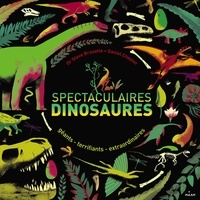 Spectaculaires dinosaures - Géants, terrifiants, extraordinaires.pdf