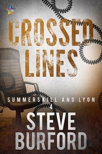  Steve Burford - Crossed Lines - “Summerskill and Lyon” Police Procedural Novels, #4.