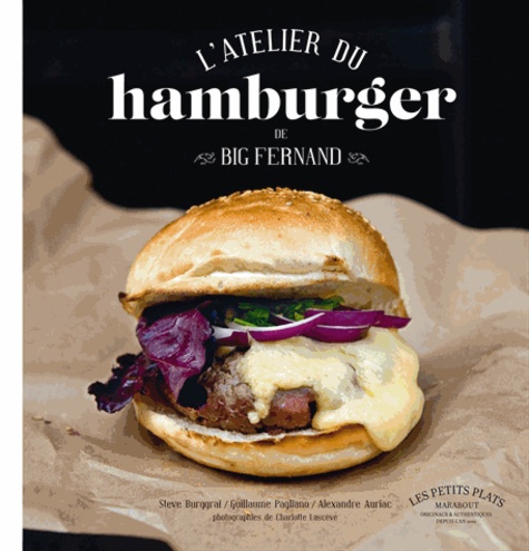 Steve Burggraf et Guillaume Pagliano - L'atelier du hamburger de Big Fernand.