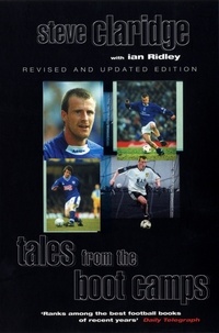 Steve Claridge et Ian Ridley - Tales From The Boot Camps.