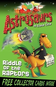 Steve Cole - Astrosaurs 1: Riddle Of The Raptors.