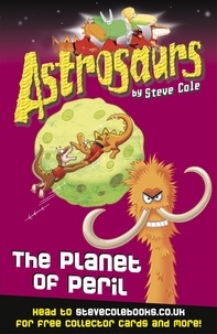 Steve Cole - Astrosaurs 9: The Planet of Peril.