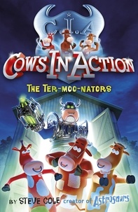 Steve Cole - Cows in Action 1: The Ter-moo-nators.