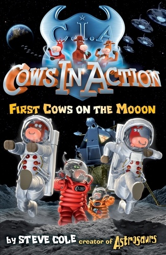 Steve Cole - Cows In Action 11: First Cows on the Mooon.