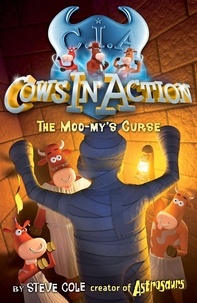 Steve Cole - Cows in Action 2: The Moo-my's Curse.
