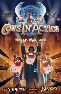 Steve Cole - Cows in Action 5: World War Moo.